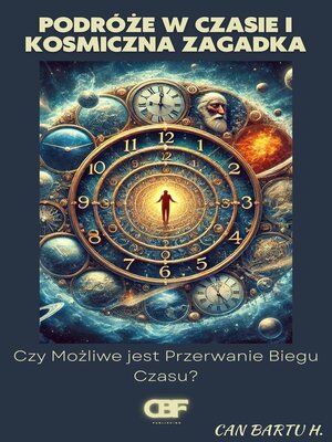 cover image of Podróże w Czasie i Kosmiczna Zagadka
